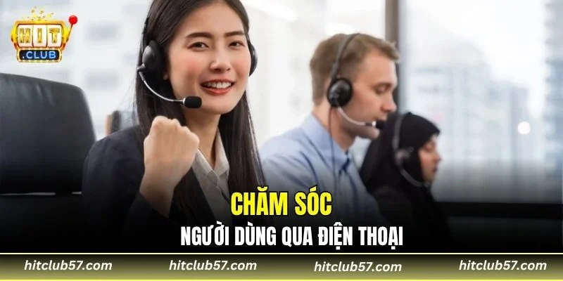 Chăm sóc người dùng qua điện thoại