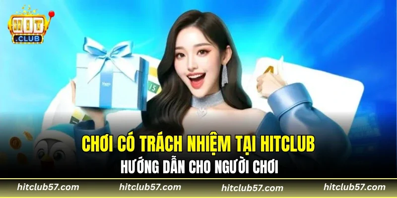 Chơi Có Trách Nhiệm Hitclub