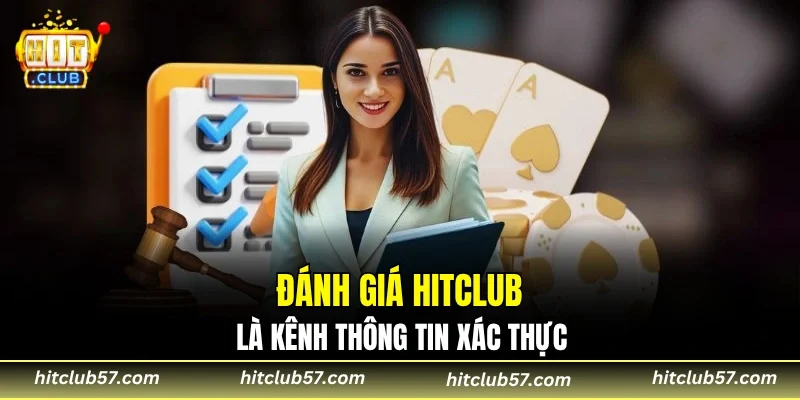 Đánh giá HITCLUB là kênh thông tin xác thực