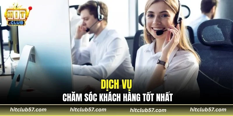 Dịch vụ chăm sóc khách hàng tốt nhất