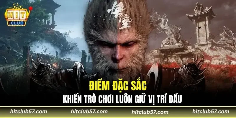 Điểm đặc sắc khiến trò chơi luôn giữ vị trí đầu