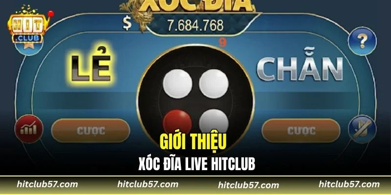 Giới thiệu xóc đĩa live Hitclub