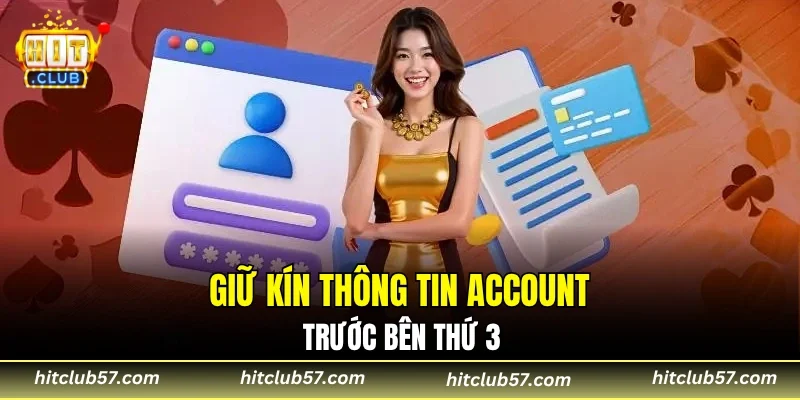 Giữ kín thông tin account trước bên thứ 3