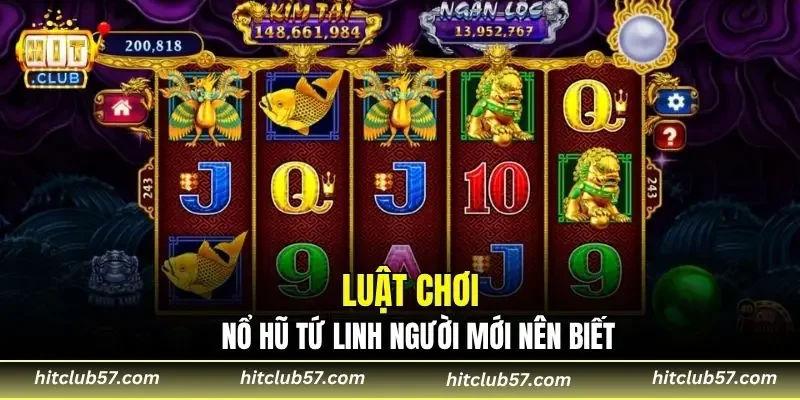 Luật chơi nổ hũ Tứ Linh người mới nên biết