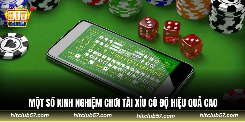 Một số kinh nghiệm chơi tài xỉu có độ hiệu quả cao