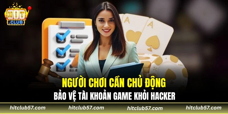 Người chơi cần chủ động bảo vệ tài khoản game khỏi hacker