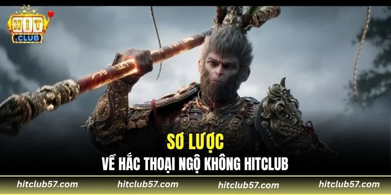 Sơ lược về hắc thoại ngộ không HitClub