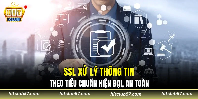 SSL xử lý thông tin theo tiêu chuẩn hiện đại, an toàn
