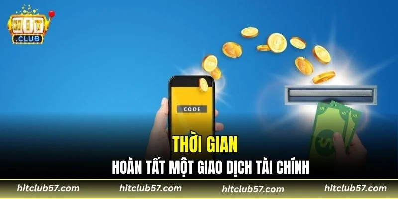 Thời gian hoàn tất một giao dịch tài chính