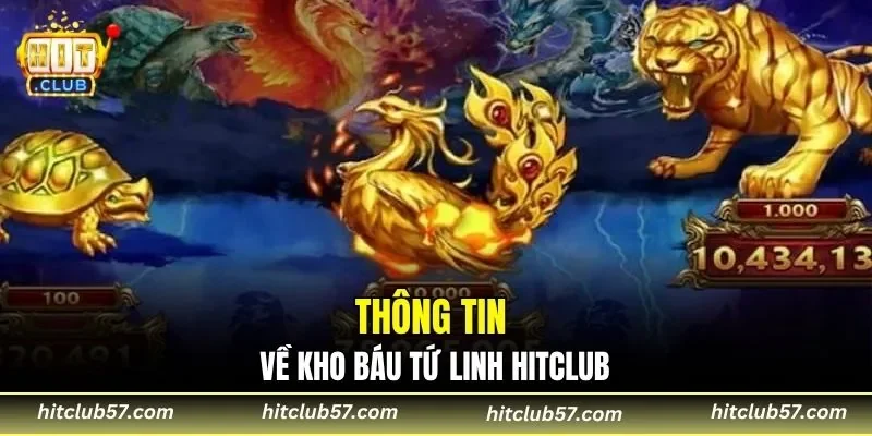 Thông tin về kho báu tứ linh HitClub